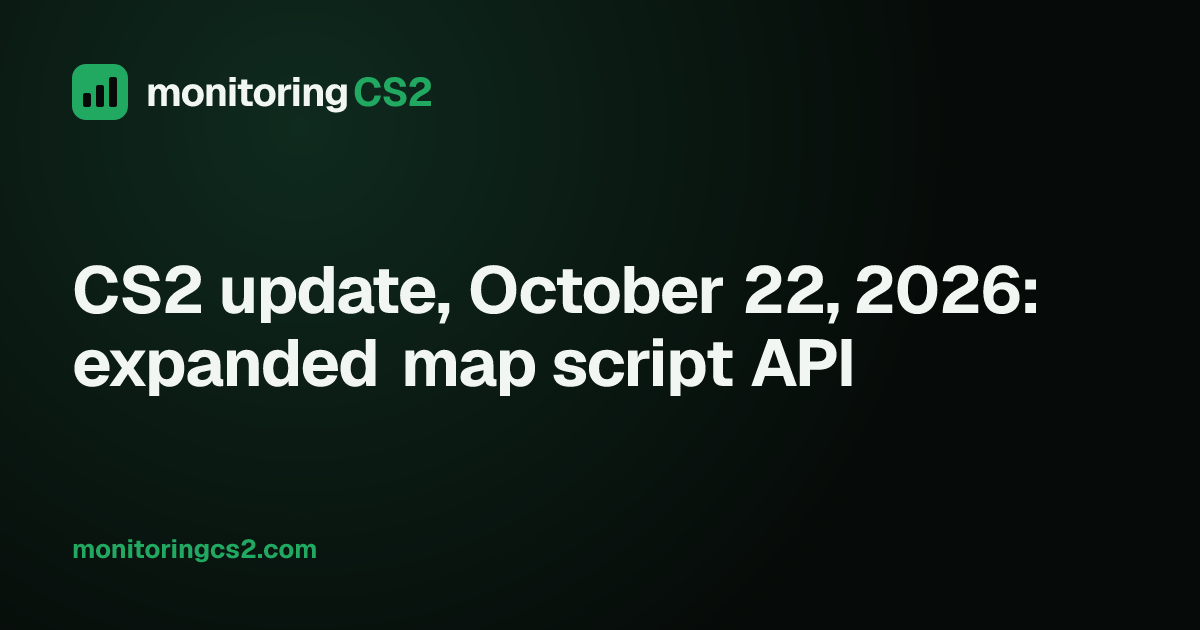 CS2 update, October 22, 2026: expanded map script API