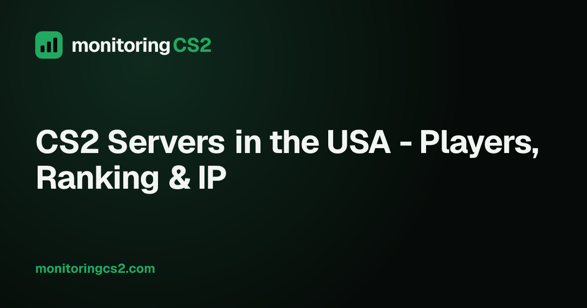 CS2 Servers in the USA - Players, Ranking & IP · MonitoringCS2