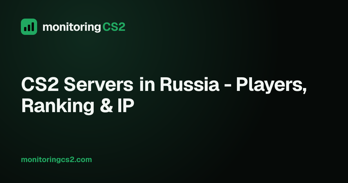 CS2 Servers in Russia - Players, Ranking & IP · MonitoringCS2